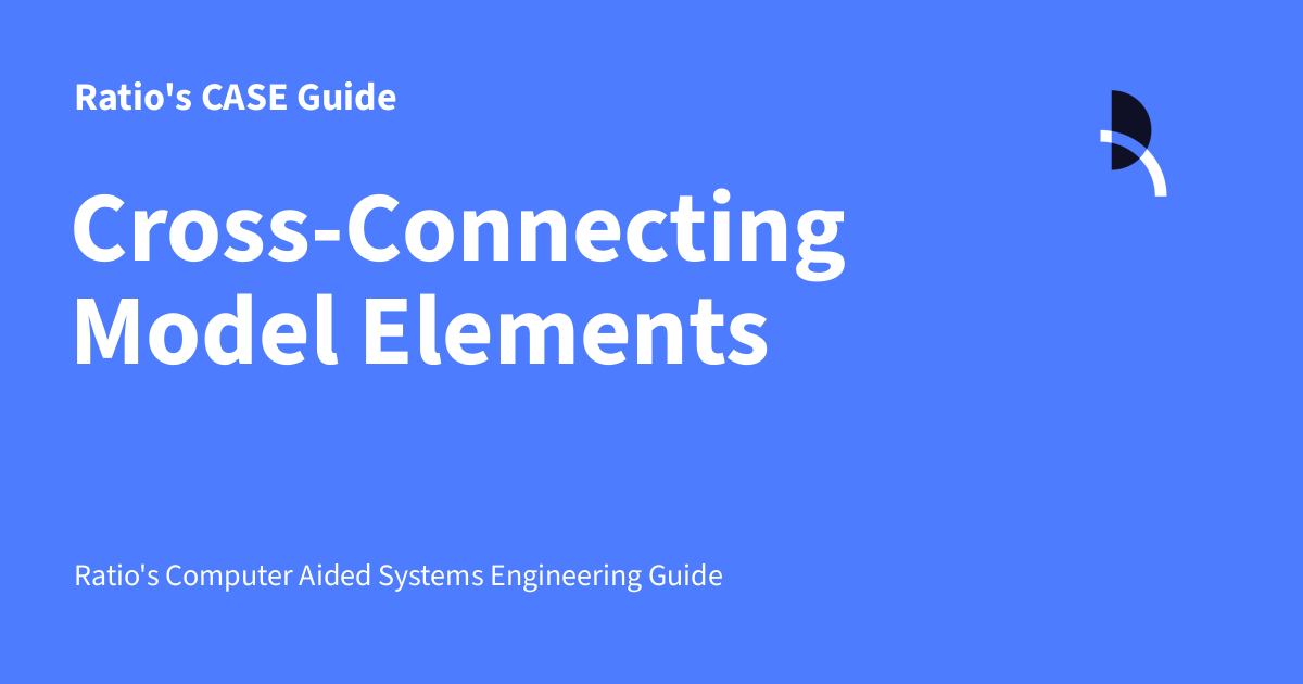 Cross-Connecting Model Elements - Ratio's CASE Guide